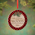 Personalized Life is Better in the Woods Ornament