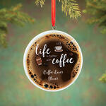 Personalized Life is Better with Coffee Ornament
