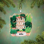 Personalized Crazy Plant Parent Ornament