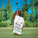 Personalized King of The Green Golf Towel