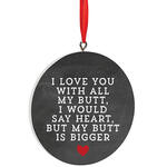 Personalized I Love You With All My Butt Ornament