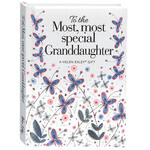 To The Most, Most Special Granddaughter